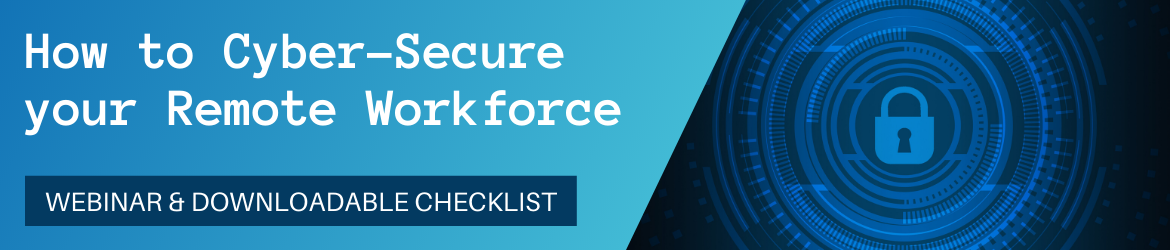 cybersecurity cyber secure remote workforce webinar