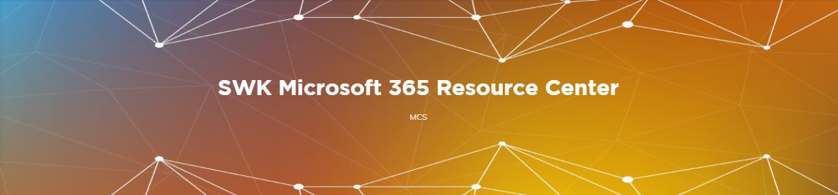 Microsoft 365 Resource Center - SWK Technologies - Videos - Webinars - Office 365 - Partner