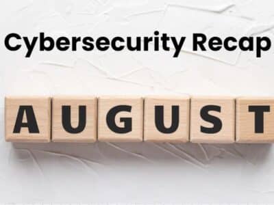 Cyber security recap August.