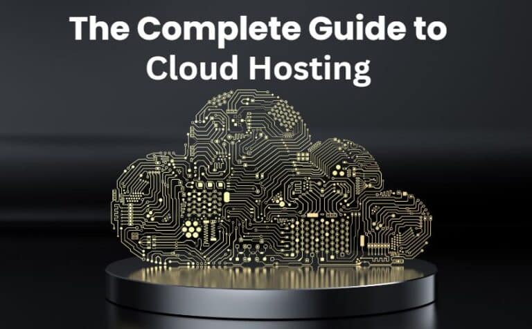 The Complete Guide to Cloud Hosting