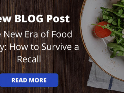 New blog post the new era of food safety how to survive a recall.