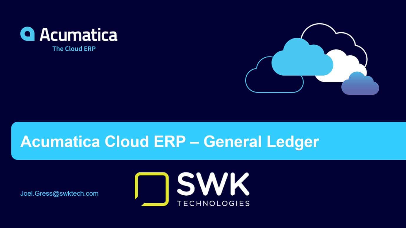 Acumatica General Ledger Overview - Video Blog | SWK Tech